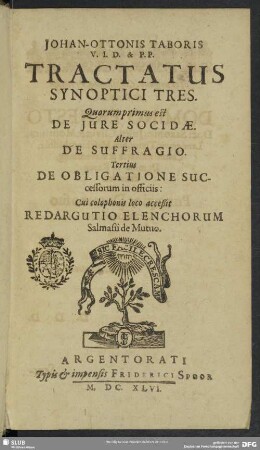 Johan-Ottonis Taboris V.I.D. & P.P. Tractatus Synoptici Tres : Quorum primus est De Jure Socidae. Alter De Suffragio. Tertius De Obligatione Successorum in officiis
