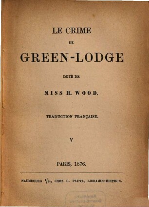 Le crime de Green-Lodge : Imité de Miss H[enry] Wood. Traduction française, 5