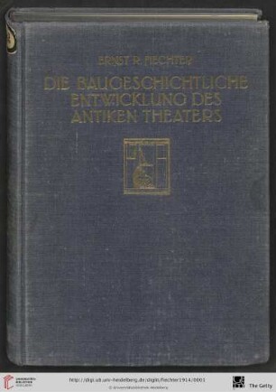 Die baugeschichtliche Entwicklung des antiken Theaters : eine Studie