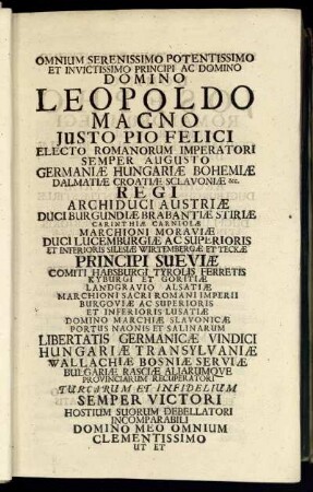 Omnium Serenissimo Potentissimo Et Invictissimo Principi Ac Domino Domino Leopoldo Magno [...] Serenissimo Atque Potentissimo Principi Ac Domino Domino Josepho Romanorum Regi [...]