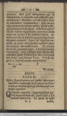 XXXVI. EIDEM. Refert, se praefationem ad Labbei inscriptionum libros elaborasse, et se quoque meditarinovam editionem scripti Balbiniani, Verisimilia appellati