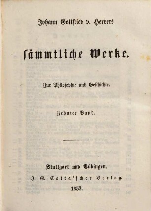 Johann Gottfried v. Herders sämmtliche Werke : in vierzig Bänden. 35, Zur Philosophie und Geschichte ; 10. Bd.