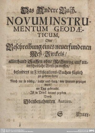 Das Andere Buch. Beschreibung eines neu-erfundenen Meß-Zirckels/ allerhand Sachen ohne Rechnung/ auf unterschiedliche Weise/ zu messen/ besonders in Fortifications-Sachen füglich zu gebrauchen.