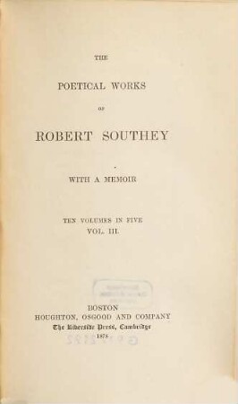The poetical works of Robert Southey : with a memoir : ten volumes in five. 3