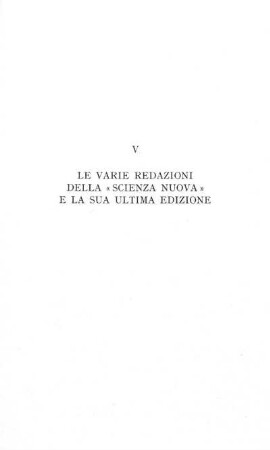 V. Le varie redazioni della Scienza Nuova e la sua ultima edizione