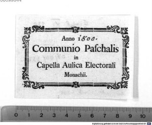 Anno 1[800] Communio Paschalis in Capella Aulica Electorali Monachii