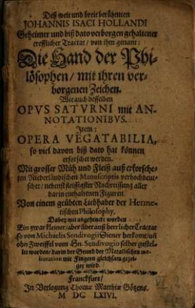 Johannis Isaci Hollandi Geheimer und biß dato verborgen gehaltener Tractat, von ihm genant: Die Hand der Philosophen, mit ihren verborgenen Zeichen
