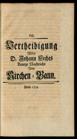 VII. Vertheidigung Wider D. Johann Fechts Kurtze Nachricht Vom Kirchen-Bann.