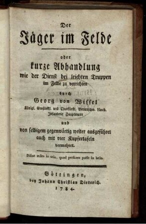 Der Jäger im Felde oder kurze Abhandlung wie der Dienst bei leichten Truppen im Felde zu verrichten
