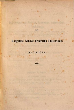 Det Kongl. Norske Frederiks Universitets matricul. 1852