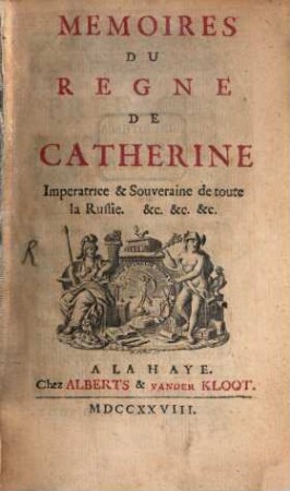 Mémoires du Regne de Catherine, Impératrice et Souveraine de toute la Russie etc.