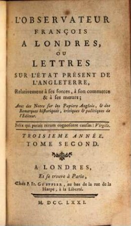 L' Observateur françois à Londres ou Lettres sur l'état présent de l'Angleterre ... relativement à ses forces, à son commerce et à ses moeurs. 3,2. 1771