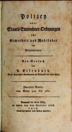 Polizey oder Staats-Einwohner-Ordnungen für Sicherheit und Wohlfahrt im allgemeinen, 2. (1808). - S. 543-974