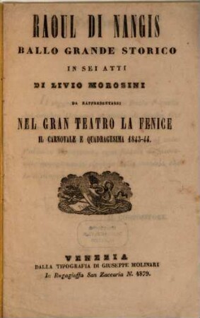 Raoul di Nangis : ballo grande storico in sei atti ; da rappresentarsi nel Gran Teatro La Fenice il carnovale e quadragesima 1843 - 44