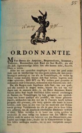 Ordonnantie. Myne Heeren die Amptman, Borgmeesteren, Schepenen, Tresoriers, Rentmeesters ende Raed der Stad Brussel, aen alle die dese tegenwoordige sullen sien ofte hooren lesen, Saluyt. Doen te weten. Alsoo het ten uytteresten aengelegen is voor het goed order ende voor de handhavinge van eene goede policie, dat men nauwkeuriglyk onderrigt zy van alle de Vremdelingen ...