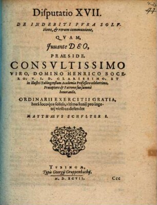 Classis II. disp. XVII. de indebiti pura solutione, et rerum communione