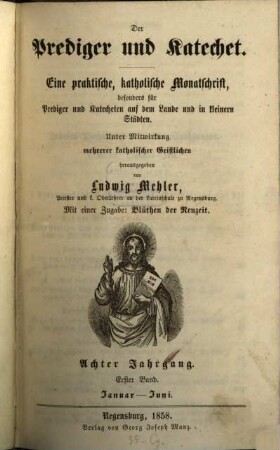 Der Prediger und Katechet : praktische katholische Zeitschrift für die Verkündigung des Glaubens. 8, 8. 1858