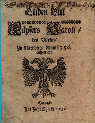 Gülden Bulla K. Caroli d. IV. ... 1356 zu Nürnberg auffgericht