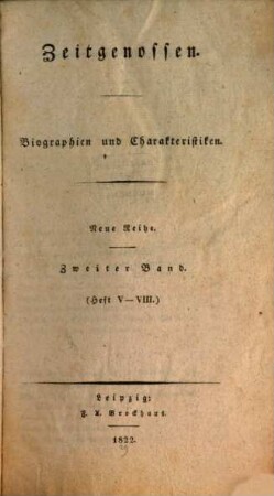 Zeitgenossen : ein biographisches Magazin für d. Geschichte unserer Zeit. 2 = H. 5 - 8. 1822