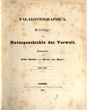 Palaeontographica : Beiträge zur Naturgeschichte d. Vorzeit. 1. 1851