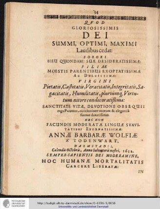 QVOD GLORISISSIMIS DEI SUMMI, OPTIMI, MAXIMI Laudibus cedat: ...