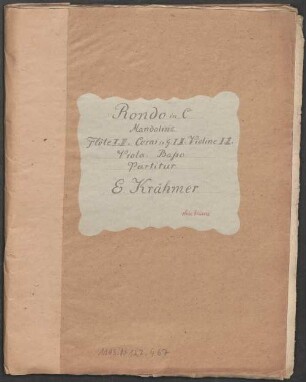 Rondo, Mandoline, orch, G-Dur - BSB Mus.N. 122,467 : [label on cover:] Rondo in C // Mandoline // Flöte I.II. Corni in G. I.II.Violine I.II. // Viola. Basso // Partitur.| E.Krähmer.