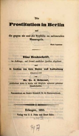 Die Prostitution in Berlin und die gegen sie und die Syphilis zu nehmenden Massregeln : eine Denkschrift ...