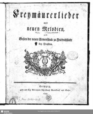 Freymäurerlieder : mit neuen Melodien, zum Besten der neuen Armenschule zu Friedrichstadt bey Dreßden