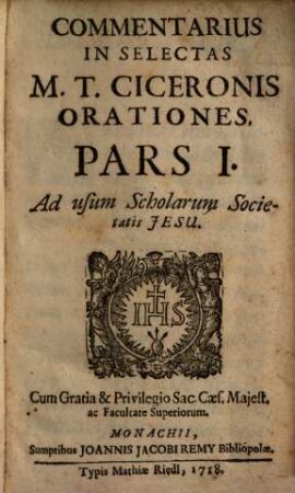 Commentarius In Selectas M. T. Ciceronis Orationes : Ad usum Scholarum Societatis Jesu, 1