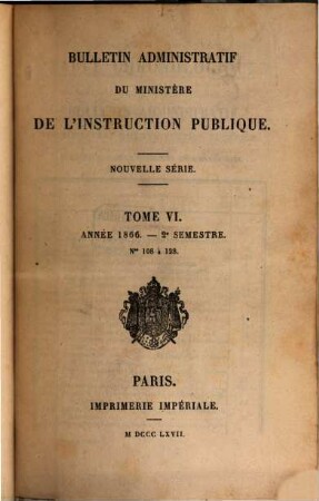 Bulletin administratif du Ministère de l'Instruction Publique, 6. 1866