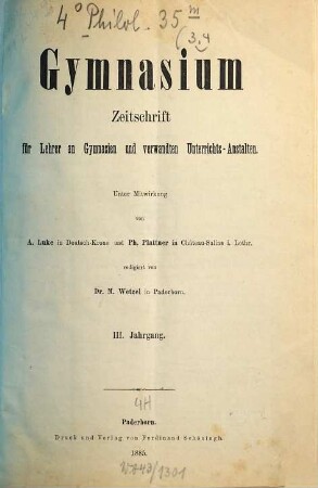 Gymnasium : Zeitschr. für Lehrer an Gymnasien u. verwandten Unterrichtsanstalten. 3. 1885