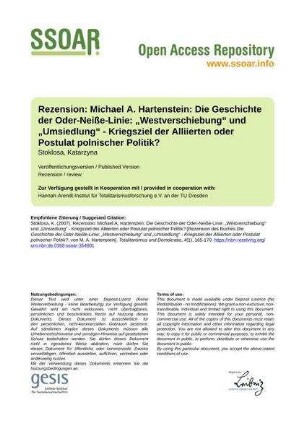 Rezension: Michael A. Hartenstein: Die Geschichte der Oder-Neiße-Linie: „Westverschiebung“ und „Umsiedlung“ - Kriegsziel der Alliierten oder Postulat polnischer Politik?