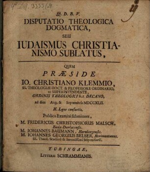 Disputatio theologica dogmatica, seu Iudaismus christianismo sublatus
