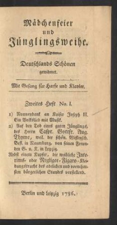 Zweites Heft No. I. 1) Nonnendank an Kaiser Joseph II. 2) Auf den Tod eines guten Jünglings ...