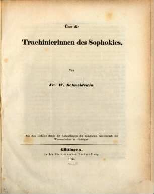 Ueber die Trachinerinnen des Sophokles : Aus d. VI. Bd. d. Abh. d. k. Ges. d. Wiss. zu Göttingen