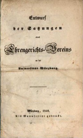 Entwurf der Satzungen eines Ehrengerichts-Vereins an der Universität Würzburg