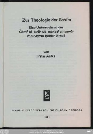Zur Theologie der Schiʿa : eine Untersuchung des Ǧāmiʿ al-asrār wa-manbaʿ al-anwār von Sayyid Ḥaidar Āmolī