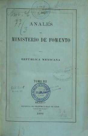 Anales del Ministerio de Fomento de la República Mexicana. 3. 1880, 2