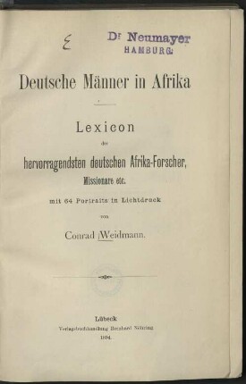 Deutsche Männer in Afrika : Lexicon der hervorragendsten deutschen Afrika-Forscher, Missionare etc. ...
