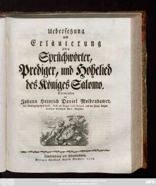 Uebersetzung und Erläuterung über Sprüchwörter, Prediger, und Hohelied des Königes Salomo