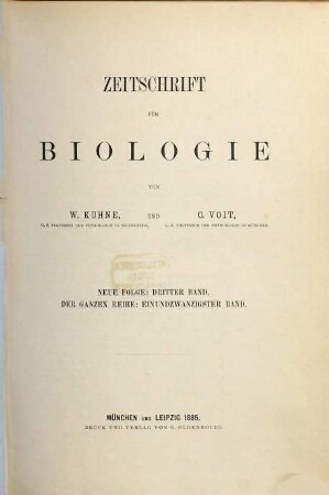 Zeitschrift für Biologie. 3 = Bd. 21 des Gesamtwerkes 1885