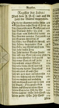 Register der Lieder/ Nach dem A/ B/ C/ und auff die Zahl der Blätter eingerichtet.