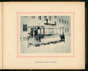 Dresden, Wagen der Elektrischen Strassenbahn Blasewitz-Laubegast im Schnee : Straßenbahnwagen im Schnee. Wagen mit Schneepflug der Elektrischen Strassenbahn Blasewitz-Laubegast. Abbildungen, Blatt 22 aus: Elektrische Strassenbahn Blasewitz-Laubegast : ausgeführt von der Firma: O.L. Kummer & Co., Dresden, Werkstätten für Elektrotechnik, Mechanik und Maschinenbau in Niedersedlitz bei Dresden. [Dresden: 1893]. Dresden: SLUB 49.2.75