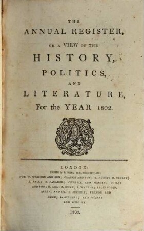 The new annual register, or general repository of history, politics, arts, sciences and literature : for the year .... 1802 (1803)