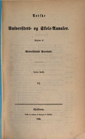Norske universitets- og skole-annaler : udg. af Universitets Secretair. 6. 1866
