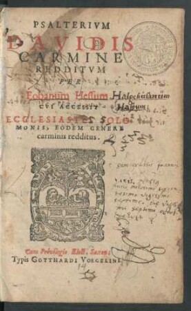 PSALTERIVM || DAVIDIS || CARMINE || REDDITVM || PER || Eobanum Hessum.|| CVI ACCESSIT || ECCLESIASTES SOLO-||MONIS, EODEM GENERE || carminis redditus.||