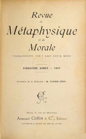 Revue de métaphysique et de morale : revue publ. avec le concours du Centre National de la Recherche Scientifique. 5. 1897
