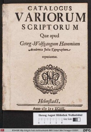 Catalogus Variorum Scriptorum Quae apud Georg-Wolfgangium Hammium Academiae Iuliae Typographum reperiuntur