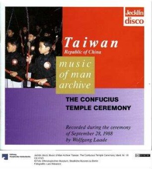 Music of Man Archive: Taiwan. The Confucius Temple Ceremony