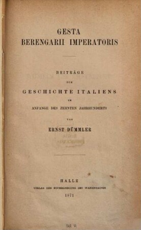 Gesta Berengarii imperatoris : Beiträge zur Geschichte Italiens im Anfange des zehnten Jahrhunderts